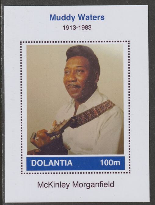 Dolantia (Fantasy) Muddy Waters imperf deluxe sheetlet on glossy card (75 x 103 mm) unmounted mint