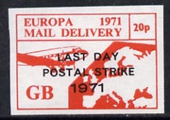 Cinderella - Great Britain 1971 imperf 20p red (Europe Airmail rate) produced for use during Great Britain Postal strike opt'd Last Day of Postal Strike unmounted mint