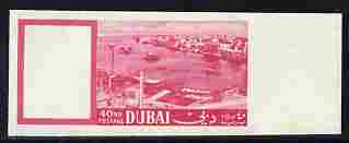 Dubai 1964 Waterfront 40np imperf marginal proof single in cerise only without gum as SG 84