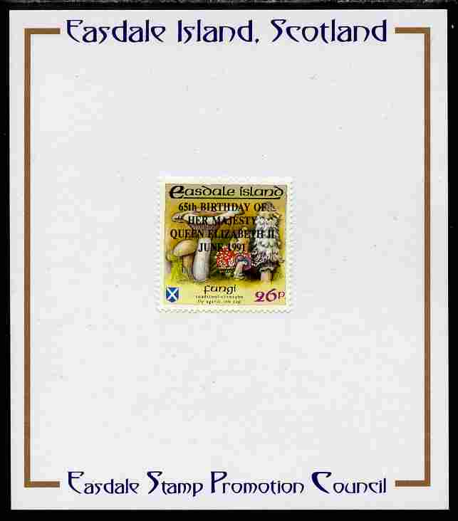 Easdale 1991 65th Birthday of Queen Elizabeth overprinted in black on Flora & Fauna perf definitive 26p (Fungi) mounted on Publicity proof card issued by the Easdale Stamp Promotion Council