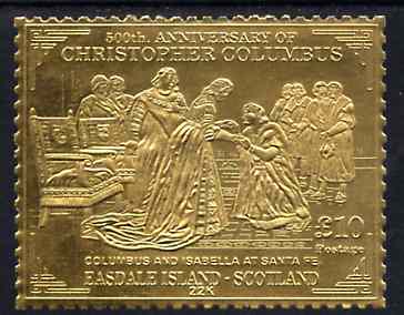 Easdale 1992 Columbus 500th Anniversary Â£10 (Columbus & Isabella at Santa Fe) embossed in 22k gold foil unmounted mint