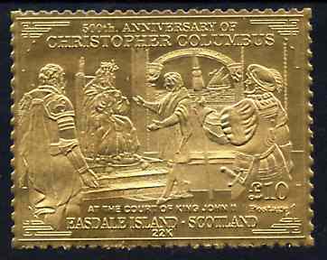 Easdale 1992 Columbus 500th Anniversary Â£10 (At the Court of King John II) embossed in 22k gold foil unmounted mint