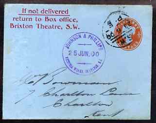GB Great Britain 1900 QV 1/2d p/stat envelope to Kent endorsed "If not delivered, return to Brixton Theatre, S.W." with purple Johnson & Phillips, Victoria Works, Charlton S.E cachet
