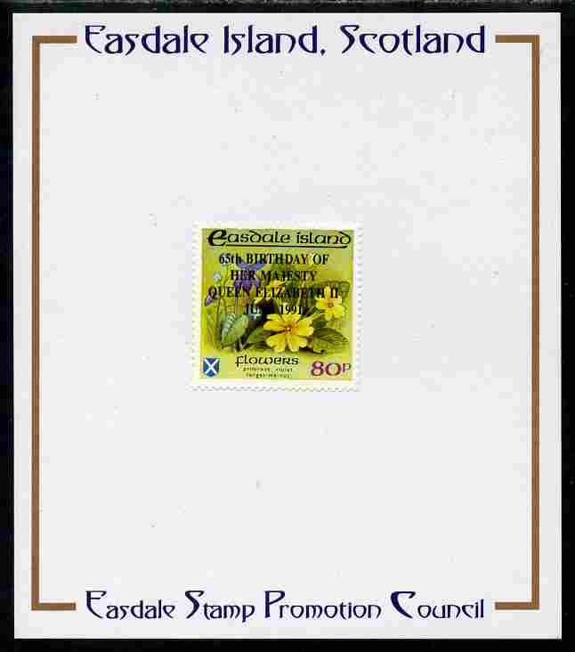 Easdale 1991 65th Birthday of Queen Elizabeth overprinted in black on Flora & Fauna perf definitive 80p (Flowers) mounted on Publicity proof card issued by the Easdale Stamp Promotion Council 